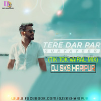 Tere Dar Par Sanam Chale Aaye - Suryaveer (TikTok Vairal Mix) Dj Sks Haripur by DjSks Haripur