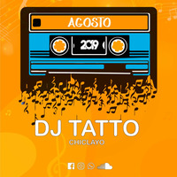 AGOSTO 2019 By_DJ TATTO by DJ TATTO