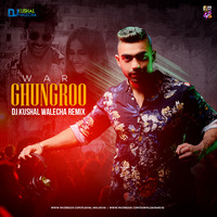 GHUNGROO- WAR- DJ KUSHAL WALECHA REMIX  UNTAG by DJ KUSSHAL WALLECHA