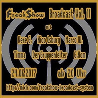 @ FreakShow Broadcast Vol.11, 24.06.2017 by Marco W.