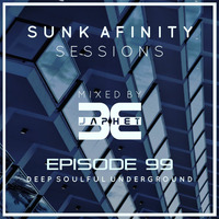 Sunk Afinity Sessions Episode 99 by Sunk Afinity Sessions by Japhet Be