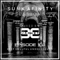 Sunk Afinity Sessions Episode 102 by Sunk Afinity Sessions by Japhet Be
