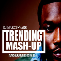 TRENDING MASH-UP VOL.1 DJMARCUSVADO by djmarcusvado