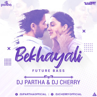 Bekhayali (Future Bass) DJ Partha x DJ Cherry by Cherry Debnath