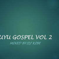 DJ KIBE_KIKUYU GOSPEL VOL 2 by DJ_KIBE