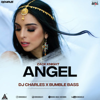 Zack Knight Angel Remix DJ Charles X Bumble Bass by RemiX HoliC Records®