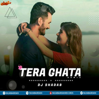 TERA GHATA (MOMBAHTON REMIX) DJ SHADAB by MumbaiRemix India™