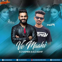 Ve Maahi (Remix) - DJ Kamra x DJ Ashif by MumbaiRemix India™