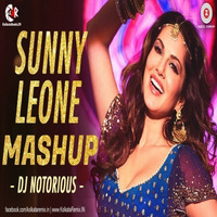 Sunny Leone Mashup - DJ Notorious And DJ Lijo by Raxx Jacker
