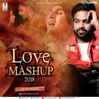 Love Mashup 2018 - DJ Rohan (hearthis.at by Raxx Jacker