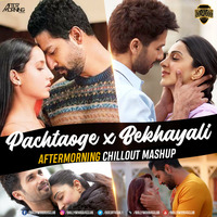 Pachtaoge x Bekhayali (Chillout Mashup) - Aftermorning | Bollywood DJs Club by Bollywood DJs Club