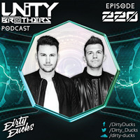 Unity Brothers Podcast #220 [GUEST MIX BY DIRTY DUCKS] by Unity Brothers