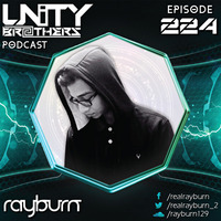 Unity Brothers Podcast #224 [GUEST MIX BY RAYBURN] by Unity Brothers