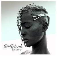 18. Girlfriend Session #18 By. ZU by DJ ZU