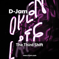 The Third Shift by D-Jam