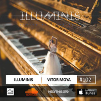 Vitor Moya - Illuminis 102 (Jul.19) by Vitor Moya