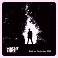 Podcast September 2019 by machtdose