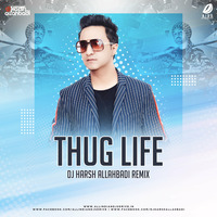 Thug Life (Remix) - DJ Harsh Allahbadi by AIDD