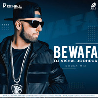 Bewafa (Dhoka Mix) - DJ Vishal Jodhpur by AIDD