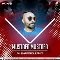 Mustafa Mustafa (Remix) - DJ Madwho by AIDD