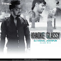 Khadke Glassy (Club Mix) - DJ Vishal Jodhpur by AIDD