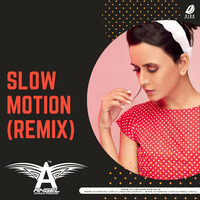 Slow Motion (Remix) - DJ Angel by AIDD