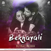 Bekhayali (Kabir Singh) - DJ Ray Remix by AIDD