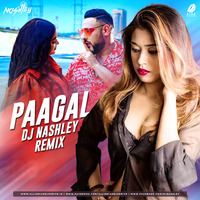 Paagal (Remix) - DJ Nashley by AIDD