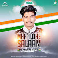 Maa Tujhe Salaam (Remix) - DJ Anshal by AIDD