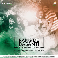 Rang De Basanti (Remix) - DJ Madwho by AIDD