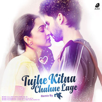 Tujhe Kitna Chahne Lage (Remix) - DJ NYK by AIDD