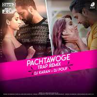 Pachtaoge (Trap Mix) - DJ Karan &amp; DJ Pouf by AIDD