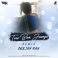 Tera Ban Jaunga (Remix) - Deejay Rax by AIDD