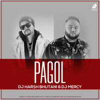 Pagol (Remix) - DJ Harsh Bhutani &amp; DJ Mercy by AIDD