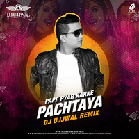 Pape Pyaar Karke Pachtaya (Remix) - DJ Ujjwal by AIDD