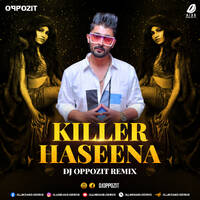 Killer Haseena (Remix) - DJ Oppozit by All Indian DJs Drive