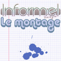 Informel #03 : Le montage by Tmdjc
