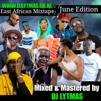 DJLYTMAS -EAST AFRICAN MIX JUNE 2019 by DJ LYTMAS