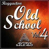 Mix ReggaetonOldSchool (IV) - [AntonyDelgado] by Dj Antony Delgado
