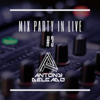 #MixPartyInLive3 - [Dj AntonyDelgado] by Dj Antony Delgado
