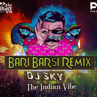 Paranox's Bari Barsi Remix - DJ Sky The Indian Vibe by DJ Sky The Indian vibe