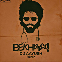 Kabir Singh- Bekhayali- DJ Aayush Remix by DJ Aayush