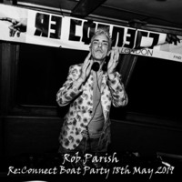Rob Parish @ Re - Connect Boat Party May 19 by Re-Connect (London)