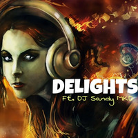 Delights Theme ft.DJ Sandy mkd  by DJ Sandy MKD