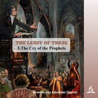 5.THE CRY OF THE PROPHETS - THE LEAST OF THESE | Pastor Kurt Piesslinger, M.A. by FulfilledDesire