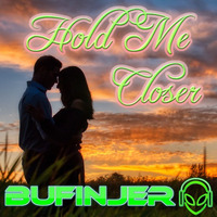 Hold Me Closer by Bufinjer