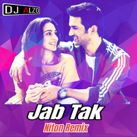 Jab Tak (MS Dhoni) Niton Remix - Dj Alzo by Dj Alzo