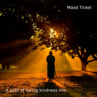 A Path Of Loving Kindness (Dj Mix) by Mood Ticket
