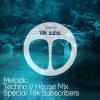 Melodic Techno Mix Special 10K Subscribers (Ben C & Kalsx, Worakls, Boris Brejcha...) by Kalsx