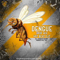 DENGUE Drop Mix by DJ Vajra